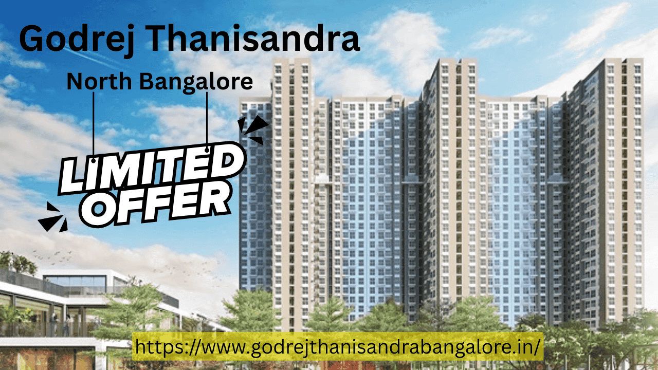 Looking for Luxury Homes at Godrej Thanisandra Bangalore?