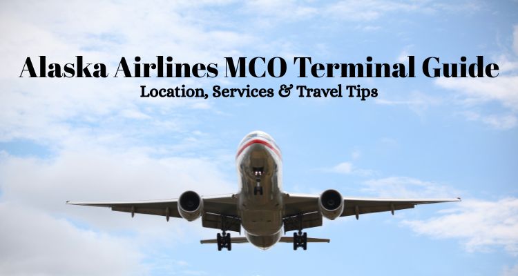 Alaska Airlines MCO Terminal Guide: Terminal Info & Tips