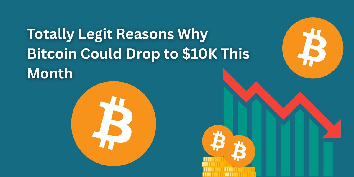Why Bitcoin Could Drop to $10K This Month