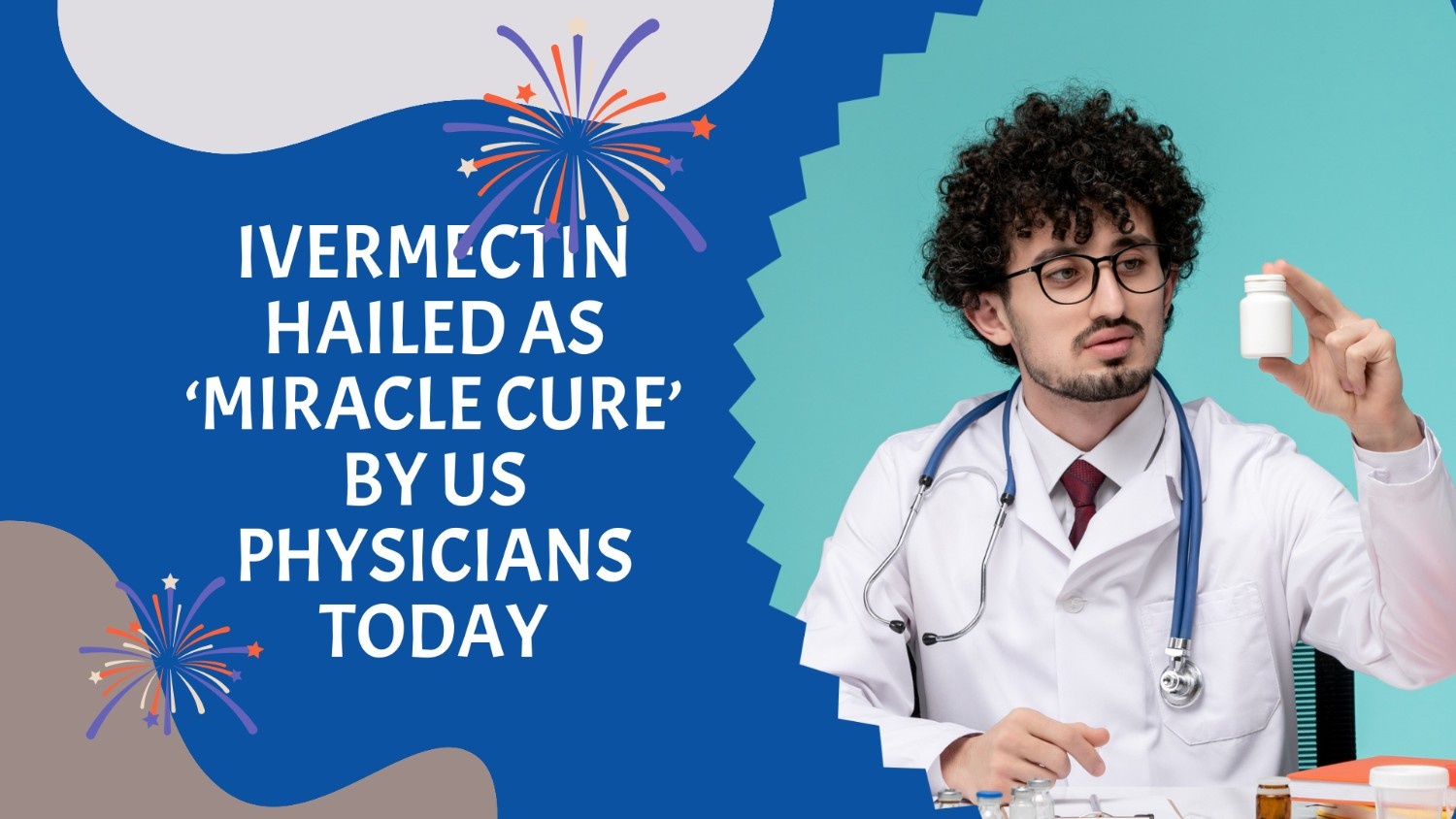Ivermectin Hailed as ‘Miracle Cure’ by US Physicians Today